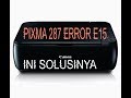 Canon Pixma MP 287  ERROR E15  #IT