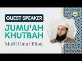 Jumu'ah Khutbah | Mufti Umar Khan | 8/2/2024