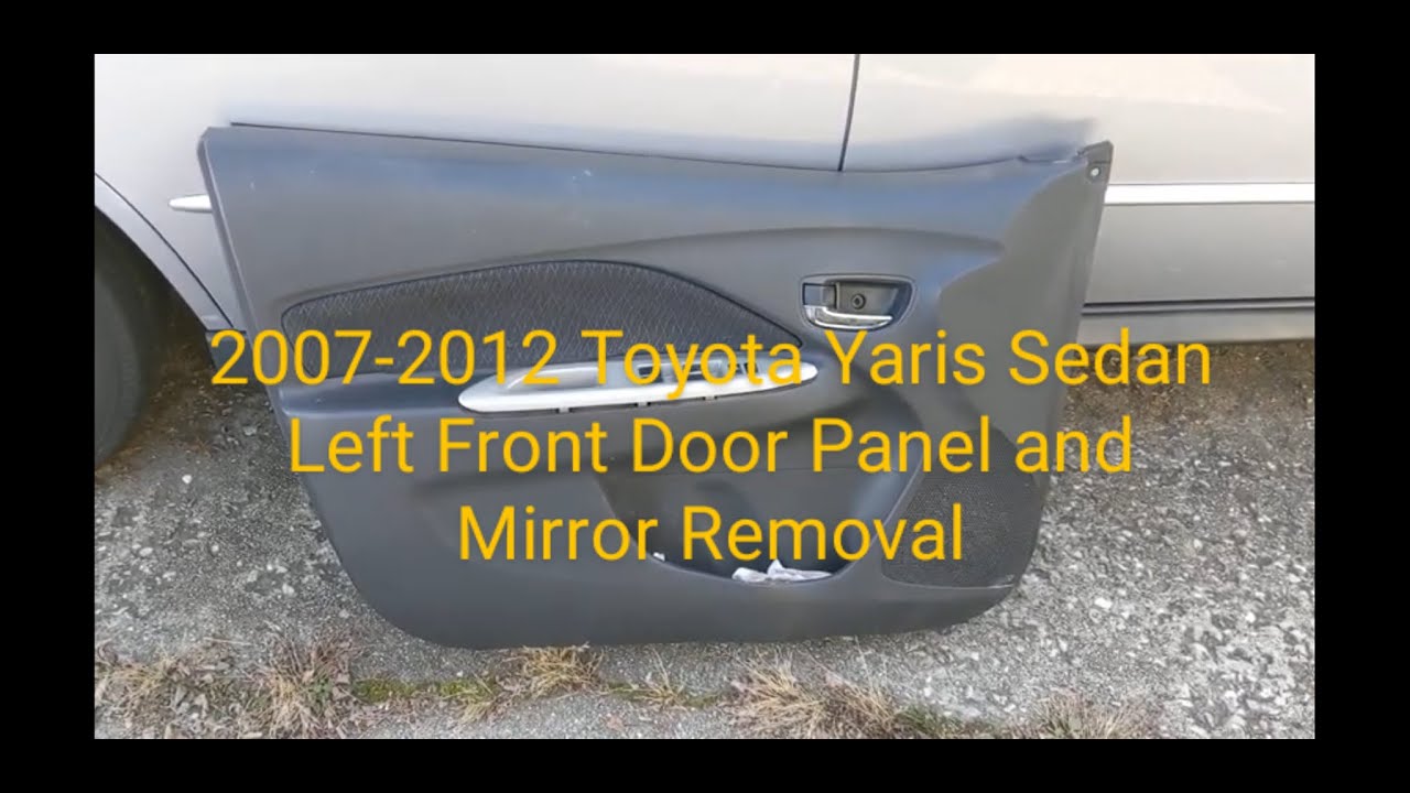 2007-2012 Toyota Yaris Sedan 4dr Left Front Driver's Door Panel Removal ...
