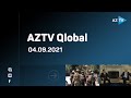 Bu həftə dünyada baş verən əsas hadisələr  “AZTV Qlobal”da  - 04.09.2021