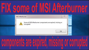 FIX some of MSI Afterburner components are expired, missing or corrupted