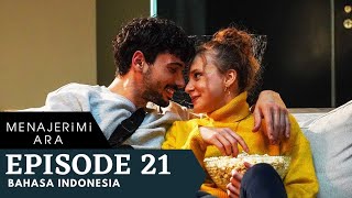 Menajerimi Ara Episode 21 (CC) Bahasa Indonesia