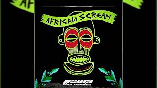 African Scream - Marimba (Guaracha Aleteo Zapateo Tribal) - Jesus Hernandez - 2022