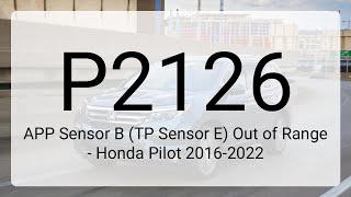 DTC P2126: APP Sensor B (TP Sensor E) Out of Range - Honda Pilot 2016-2022