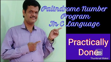 Palindrome Number Program in C Programming Language - Practically shown in easy method.