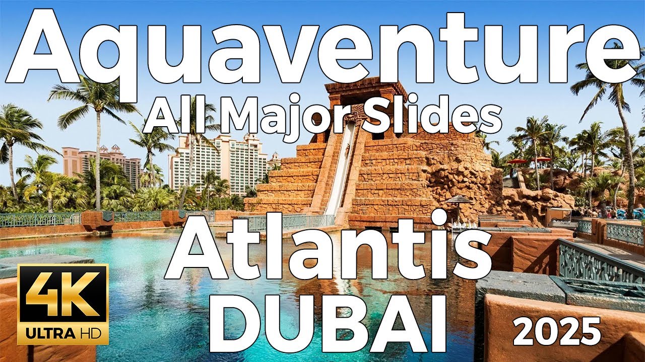 Atlantis Aquaventure Waterpark 2025, Dubai, Emirates (UAE) - All Major Slides