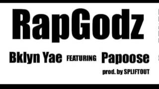 Bklyn Yae - Rap Godz ft Papoose prod. by Spliftout