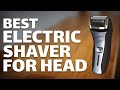 10 Best Electric Shaver For Head - Electric Shaver 2023