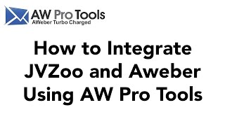 How to Integrate JVZoo and Aweber using AW Pro Tools