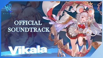Granblue Fantasy Versus Rising Soundtrack - Official Vikala Theme
