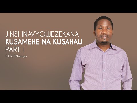 Video: Jinsi Ya Kusamehe Matusi