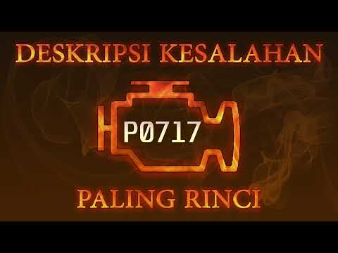 Kode kesalahan P0717, diagnostik dan perbaikan mobil