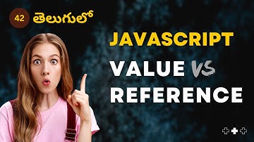 JavaScript | Value vs Reference - 42 | JavaScript తెలుగులో [4K] | #learnwithsrikanthracharla