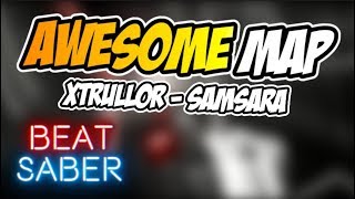 This Map Is AWESOME! // Beat Saber | Xtrullor - Samsara