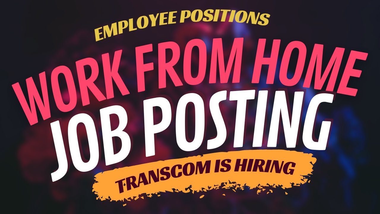 Work At Home Job | Now Hiring - Transcom | EMPLOYEE POSITION