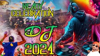 Ready Celebration Happy New Year Special 2024 DJ Remix Song 2024 Competition Matal Dance Dj Mix 2024
