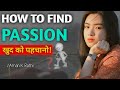 How To Find Your Passion? | Ways to discover your passion | by Aman K Rathi