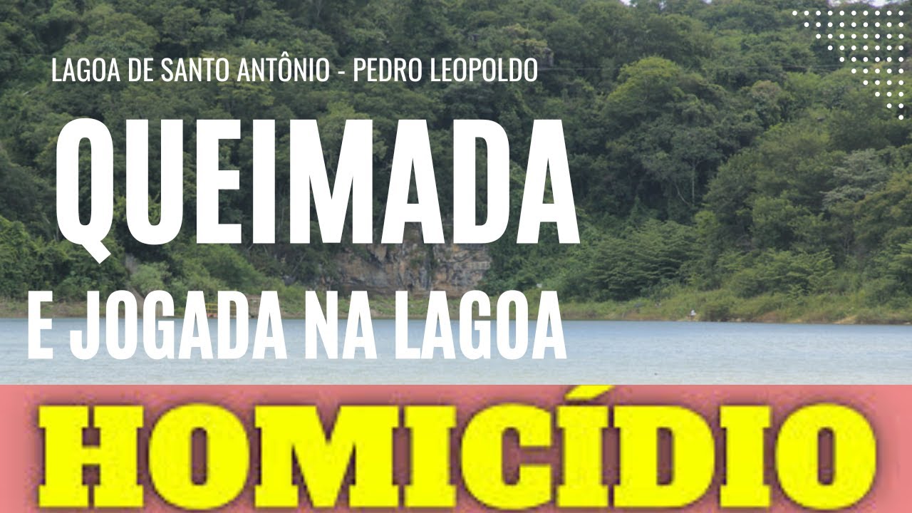 Mulher é queimada e jogada dentro da lagoa em Pedro Leopoldo