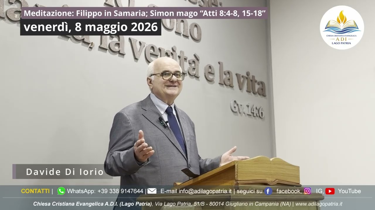 Davide Di Iorio - Predicazione: Filippo in Samaria; Simon mago “Atti 8:4-8, 15-18” | 08.05.2026