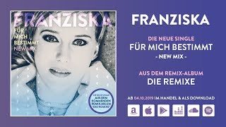 Franziska - Für mich bestimmt (New Mix - Hörprobe)