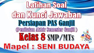 Latihan Soal PAS Ganjil dan kunci jawaban Mapel Seni Budaya Kelas 8 SMP/MTs