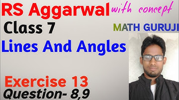 Rs Aggarwal class 7 Exercise 13 Question number 8|9 | Lines And Angles | MATH GURUJI |