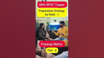 ऐसे तैयारी करने पर 70th BPSC में selection पक्का by 🔥 Rank 1 Priyangi Mehta | Part-8