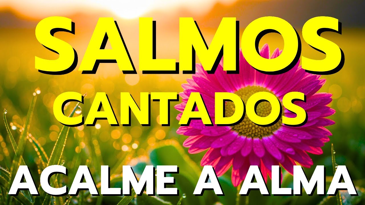 🎵1 Hora de Salmos Cantados Para Curar a Tristeza da ALMA | Músicas para ORAR | Bíblia em Louvor