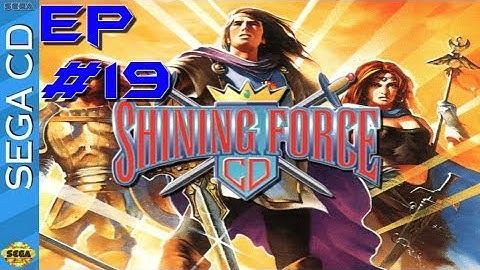 Shining Force CD: part 19 - kashing