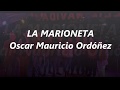 LA MARIONETA - OSCAR MAURICIO ORDOÑEZ