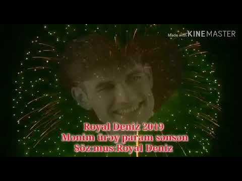 Royal Deniz Menim ürey param sensen 2019 Tezliklə exclusiv