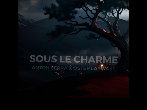 Anton Serra X Oster Lapwass - Sous le charme