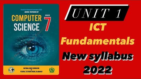 Class 7th Computer Unit 1 ICT Fundamentals SNC syllabus 2022 | NBF