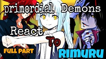 Primordial Demons React To  Rimuru Tempest | FULL PART| |Gacha Reaction |