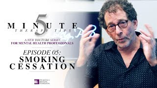 5 Minute Therapy Tips - Episode 05 Smoking Cessation