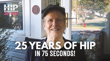 25 Years of HIP In 75 Seconds!