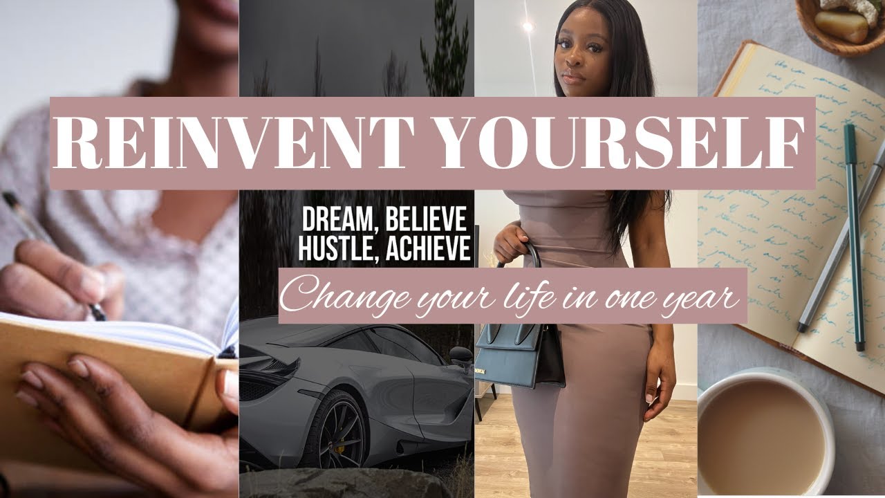 how i plan to reinvent myself and change my life in one year | level up ...