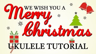 We Wish You a Merry Christmas | Ukulele Tutorial + Play Along