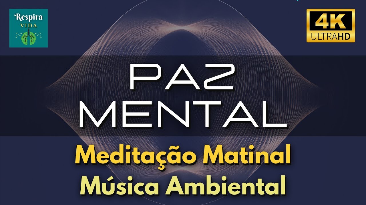 MÚSICA RELAXANTE: Elimine o Estresse e a Ansiedade | Meditação da Manhã ...