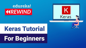 Keras Tutorial For Beginners | Deep Learning Models Using Keras | Edureka | DL Rewind - 5