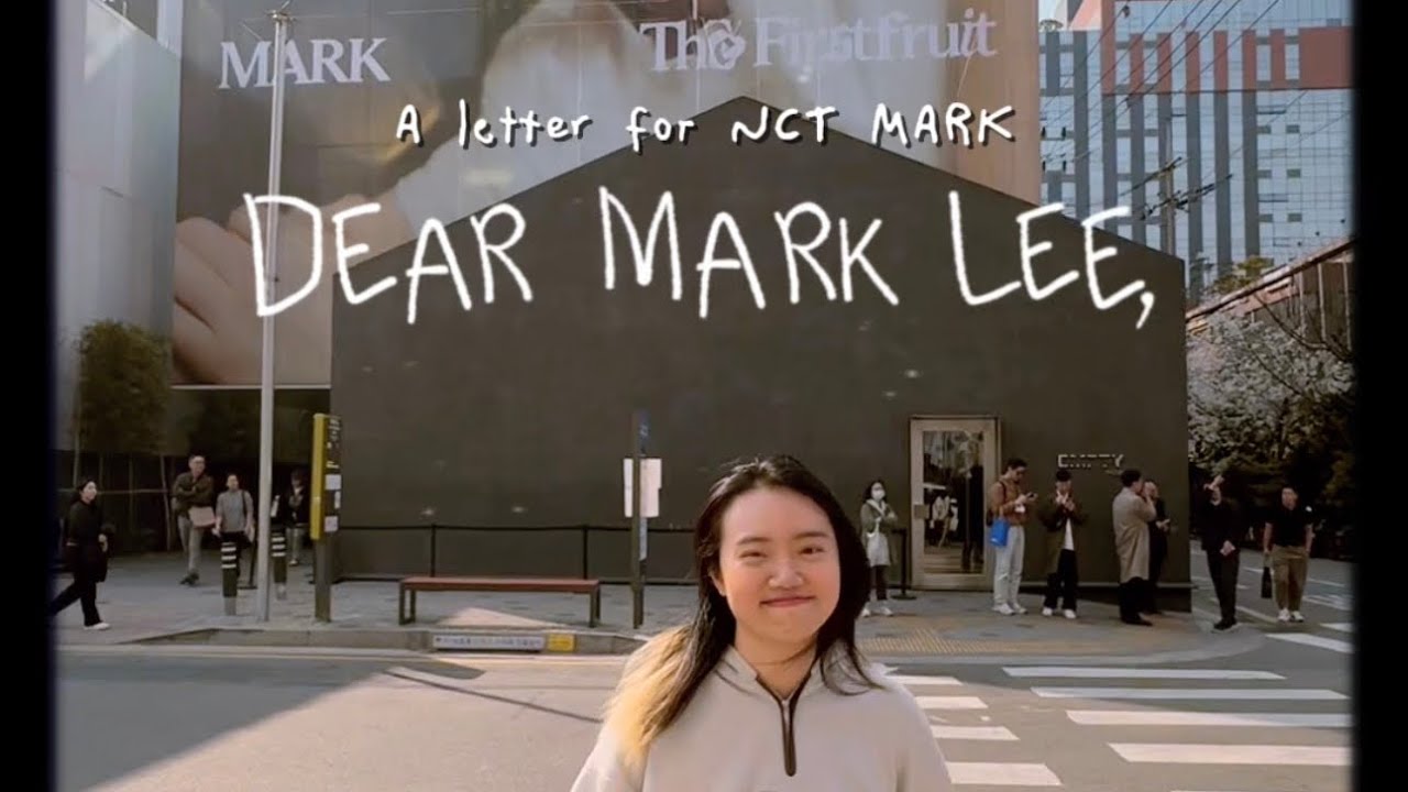 Dear Mark Lee, (a letter from a fan) #ThankYouNCTMARK - YouTube