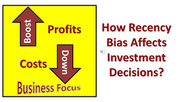 How Recency Bias Affects Investment Decisions?