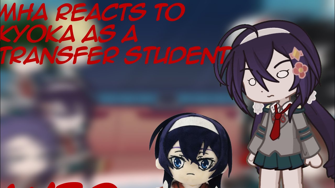 MHA react to Kyouka as a transfer student || FANFIC AU || WIP