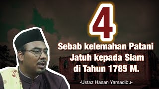 4 Sebab Patani Jatuh | Ustaz Hasan Yamadibu |TADARUS MEDIA