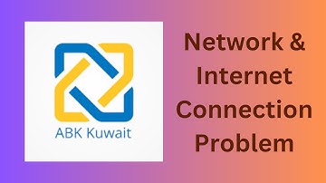 How to Fix ABK Kuwait Mobile Banking Internet Connection Error-Please Check Your Internet Connection