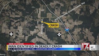 Man identified in deadly Johnston County crash