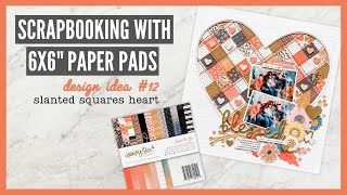 Scrapbooking With 6x6&quot; Paper Pads | Design Ideas for 6x6&quot; Paper Pads | #12 - Slanted Squares Heart