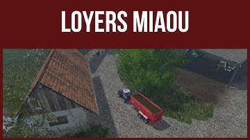 Farming Simulator 15 - First Look & Map Tour – LOYERS MIAOU