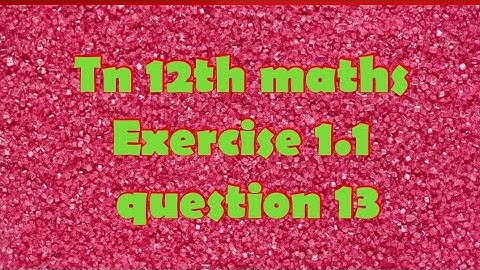 Tn 12th maths exercise 1.1 question 13/ find the matrix x if AXB=C