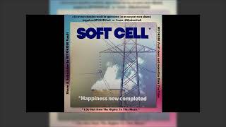 Soft Cell - Happiness now completed 2023 Mix 1